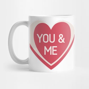 You and Me. Candy Hearts Valentine's Day Quote. Mug